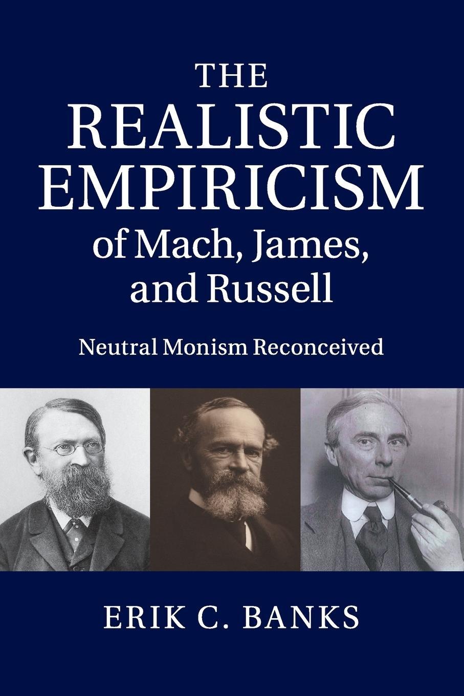 Cover: 9781107423763 | The Realistic Empiricism of Mach, James, and Russell | Erik C. Banks