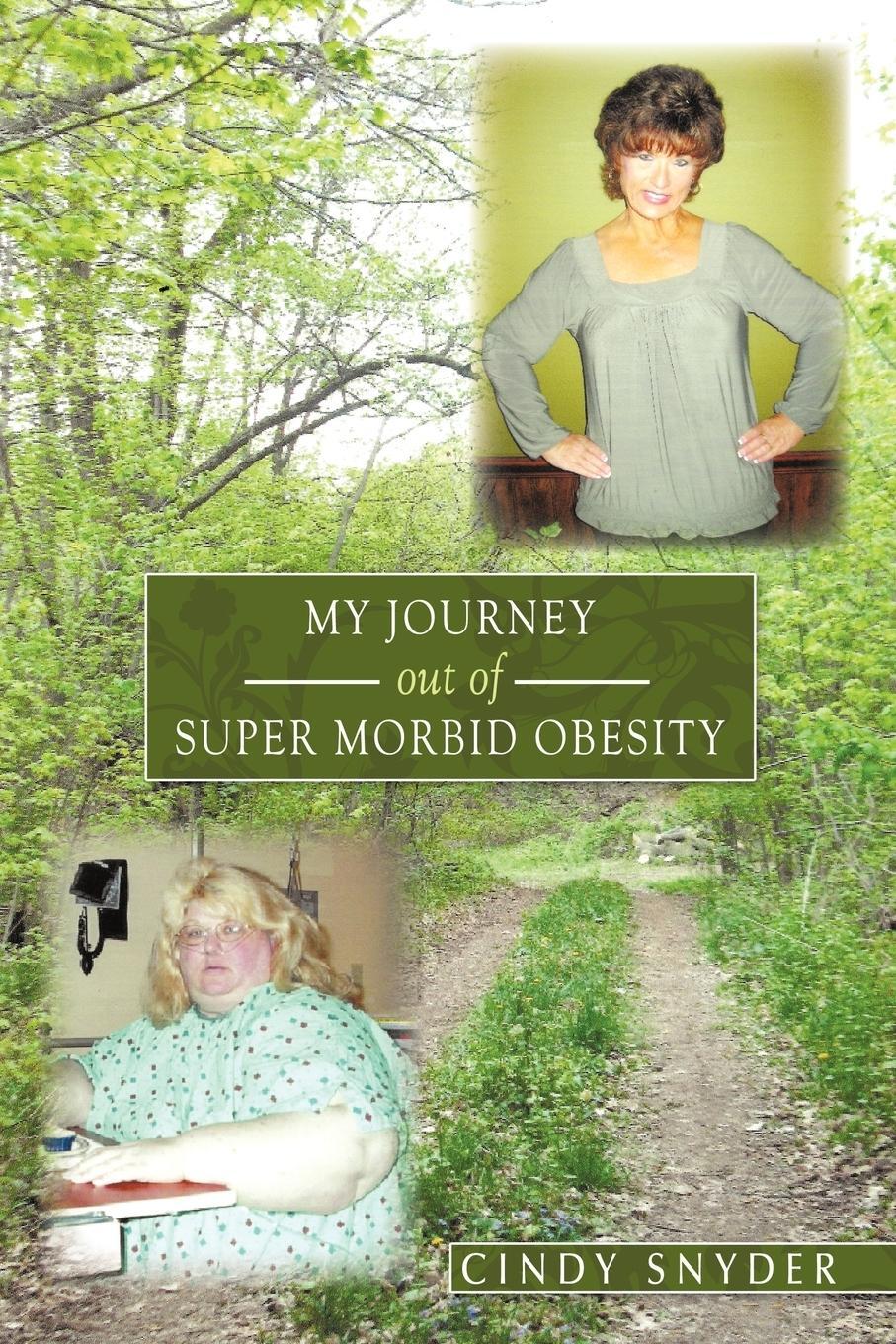 Cover: 9781456720421 | My Journey Out of Super Morbid Obesity | Cindy Snyder | Taschenbuch