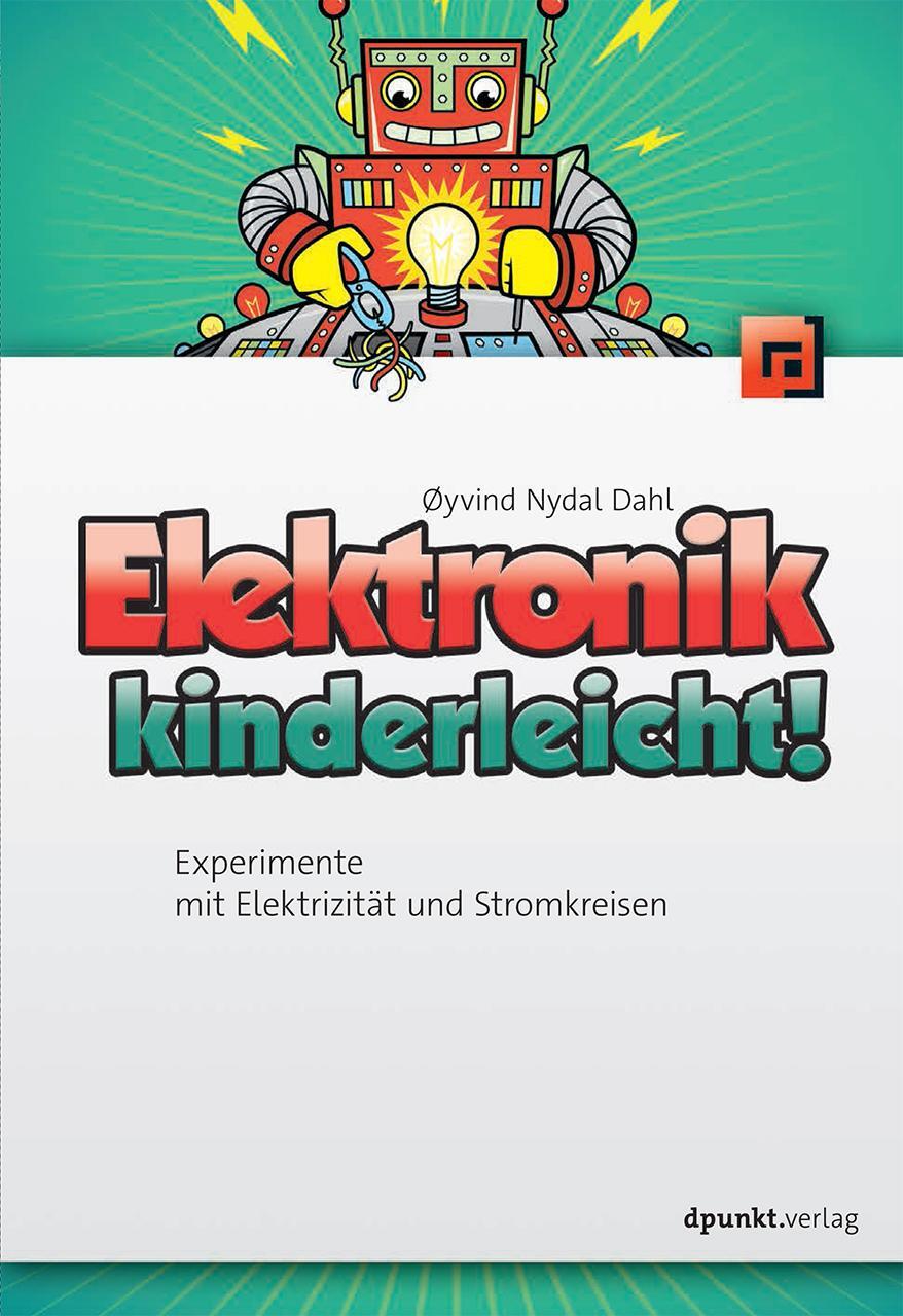 Cover: 9783864904165 | Elektronik kinderleicht! | Øyvind Dahl | Taschenbuch | XXVIII | 2016