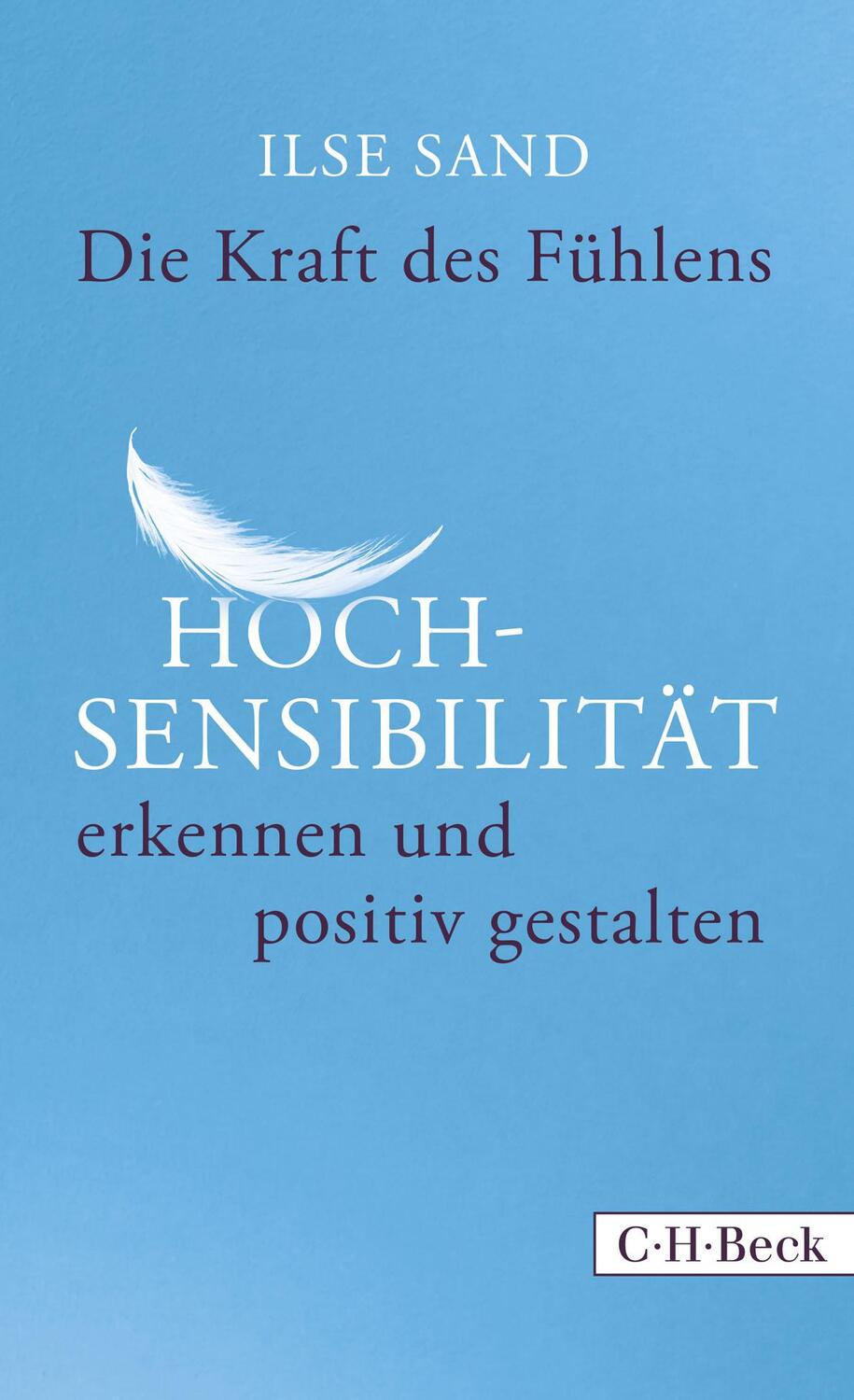 Cover: 9783406697937 | Die Kraft des Fühlens | Ilse Sand | Taschenbuch | Deutsch | 2016