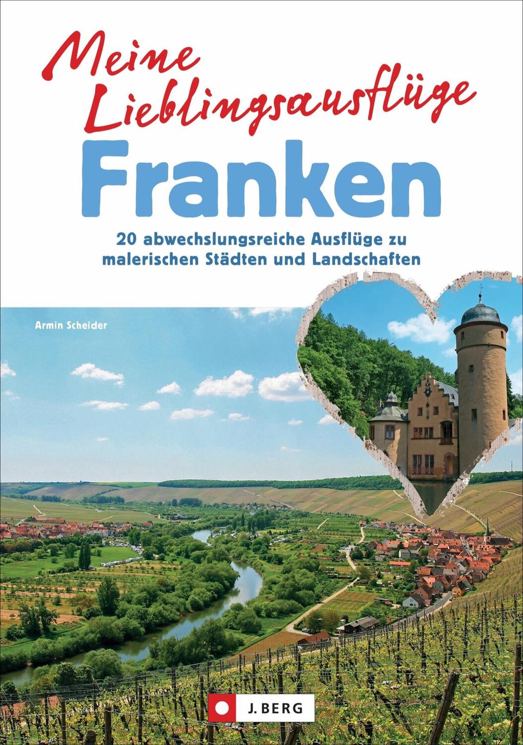 Cover: 9783862467761 | Meine Lieblingsausflüge Franken | Armin Scheider | Taschenbuch | 2021