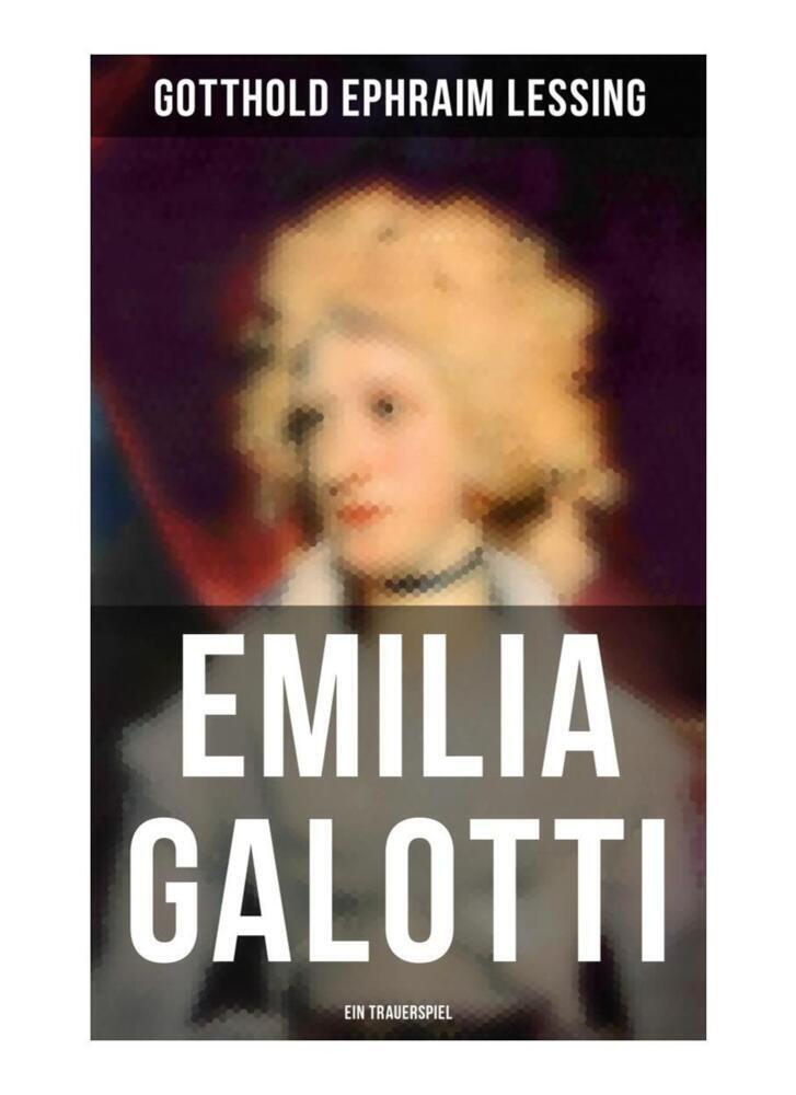 Cover: 9788027259489 | Emilia Galotti: Ein Trauerspiel | Gotthold Ephraim Lessing | Buch