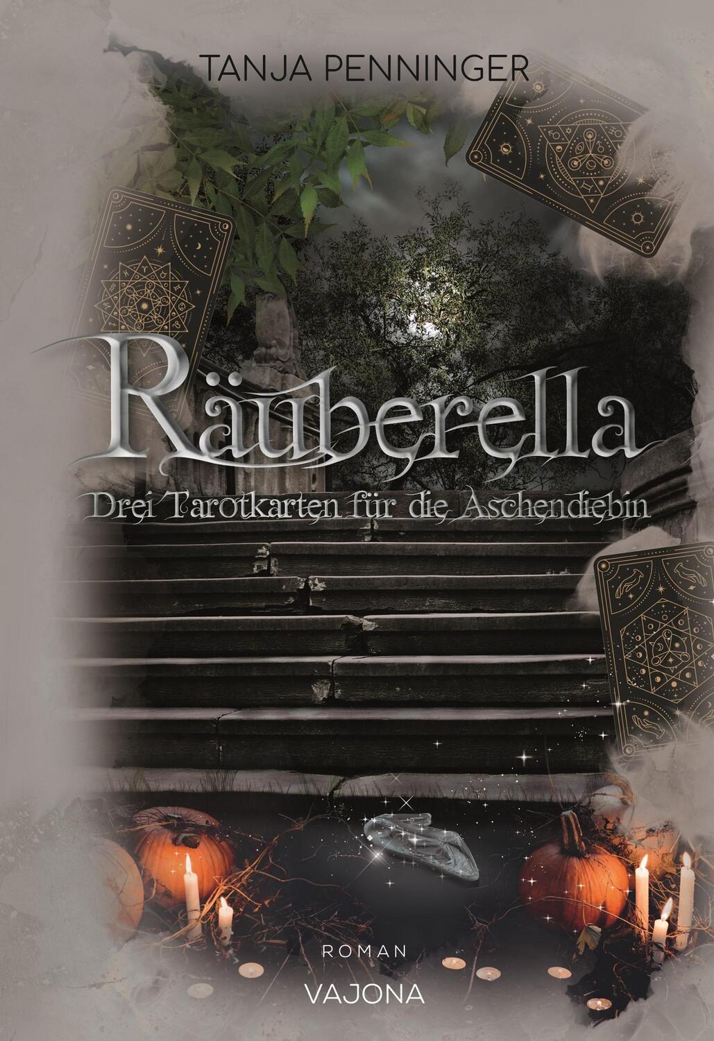 Cover: 9783987181146 | Räuberella | Drei Tarotkarten für die Aschendiebin | Tanja Penninger