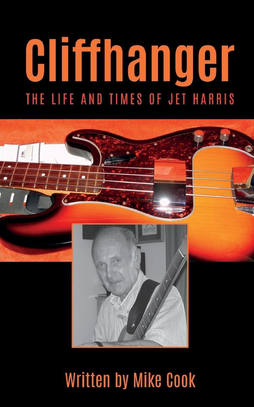 Cover: 9781786239150 | Cliffhanger | The Life and Times of Jet Harris | Mike Cook | Buch