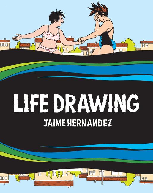 Cover: 9798875000492 | Life Drawing | A Love and Rockets Collection | Jaime Hernandez | Buch