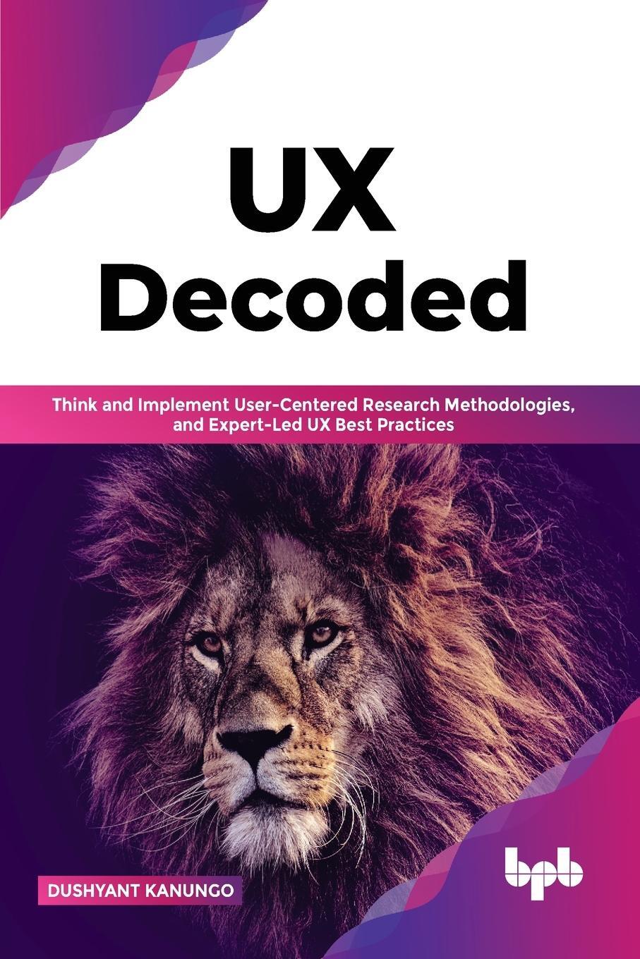 Cover: 9789355512215 | UX Decoded | Dushyant Kanungo | Taschenbuch | Paperback | Englisch