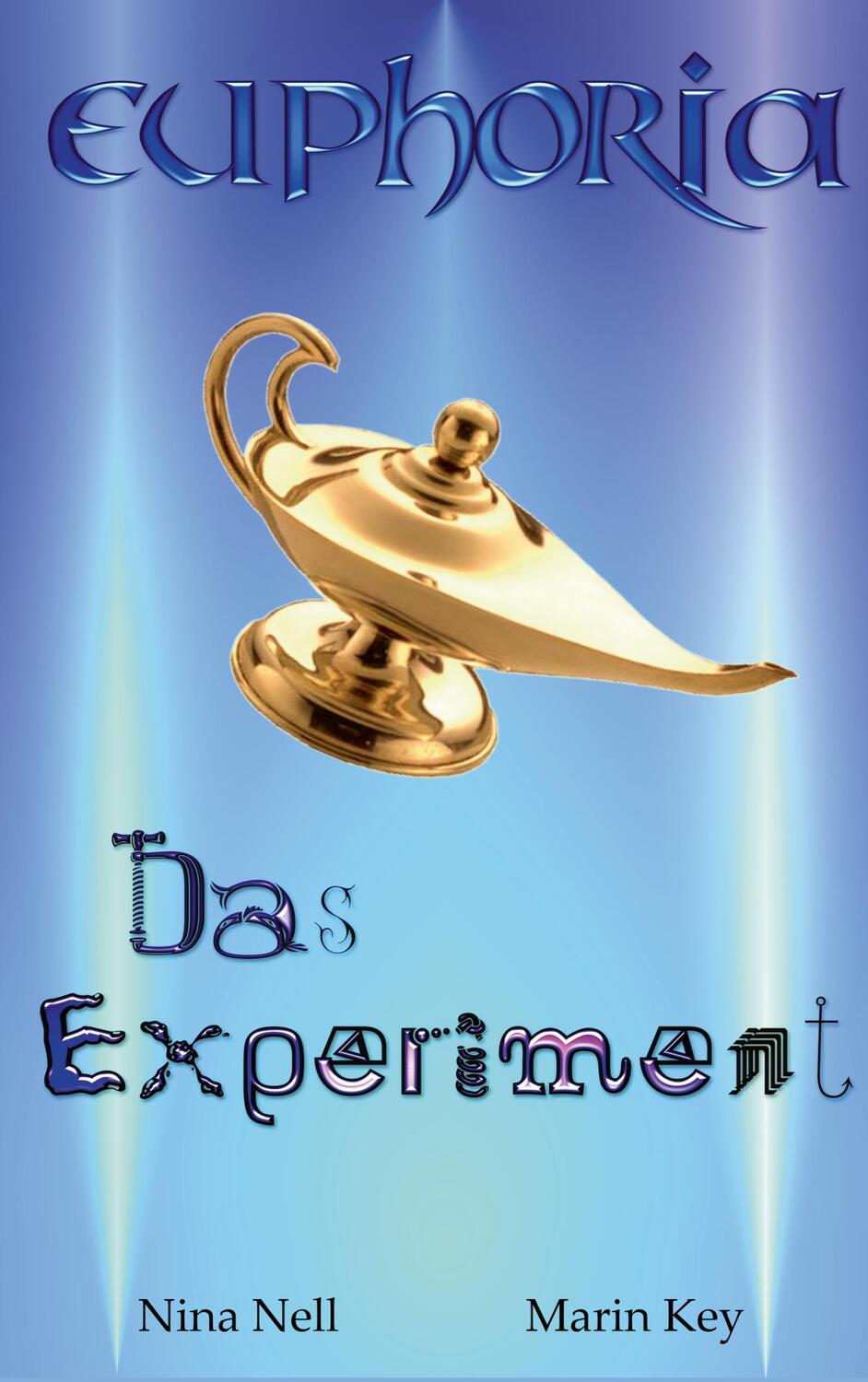 Cover: 9783732294954 | Euphoria - Das Experiment | Marin/Nell, Nina Key | Taschenbuch | 2014