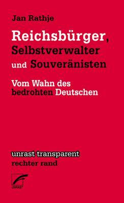 Cover: 9783897711419 | Reichsbürger, Selbstverwalter und Souveränisten | Jan Rathje | Buch