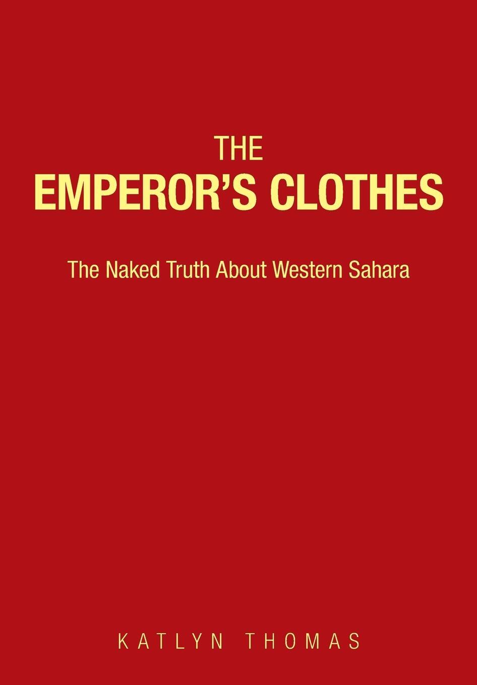 Cover: 9781733610414 | The Emperor's Clothes | The Naked Truth About Western Sahara | Thomas
