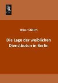 Cover: 9783955645939 | Die Lage der weiblichen Dienstboten in Berlin | Oskar Stillich | Buch