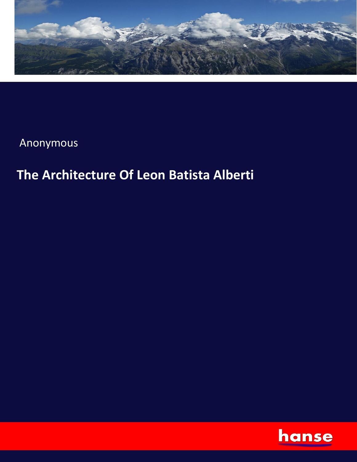 Cover: 9783744763264 | The Architecture Of Leon Batista Alberti | Anonymous | Taschenbuch