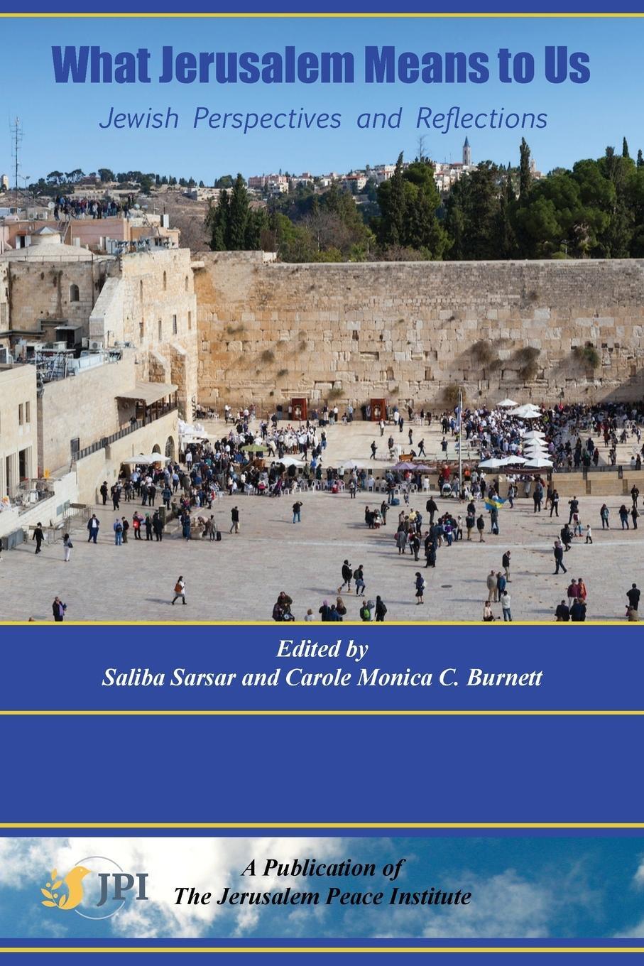 Cover: 9781732028654 | WHAT JERUSALEM MEANS TO US | Jewish Perspectives and Reflections: