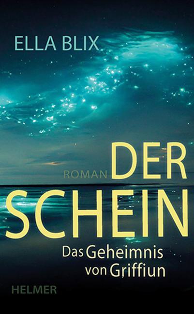 Cover: 9783897414815 | Der Schein | Das Geheimnis von Griffiun | Ella Blix | Taschenbuch