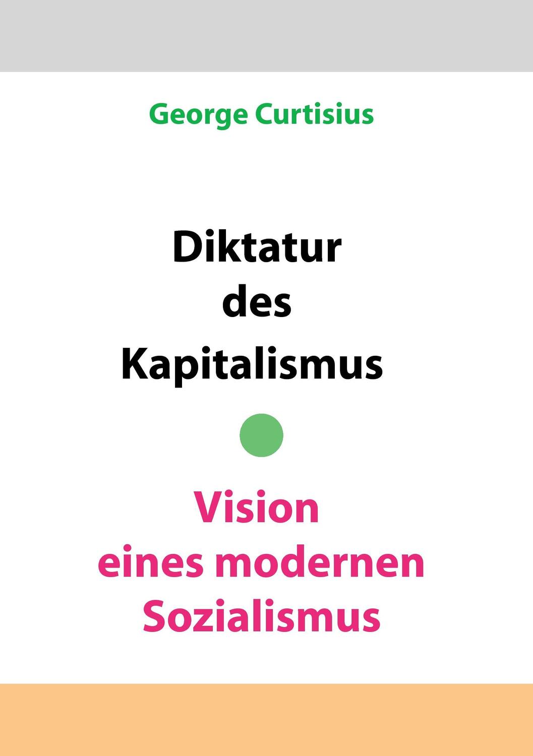 Cover: 9783734735882 | Diktatur des Kapitalismus - Vision eines modernen Sozialismus | Buch