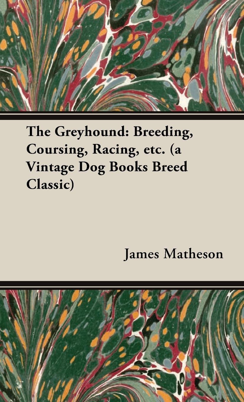 Cover: 9781846640490 | The Greyhound | James Matheson | Buch | HC gerader Rücken kaschiert