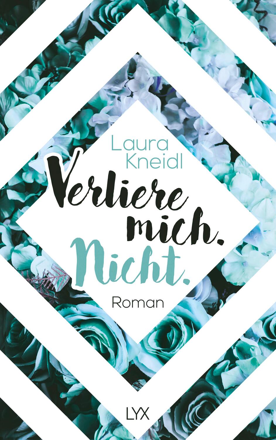 Cover: 9783736305496 | Verliere mich. Nicht. | Laura Kneidl | Taschenbuch | 480 S. | Deutsch