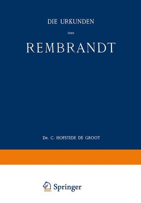 Cover: 9789401520478 | Die Urkunden über Rembrandt | 1575¿1721 | C. Hofstede De Groot | Buch