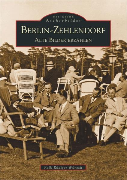 Cover: 9783897023796 | Berlin-Zehlendorf | Alte Bilder erzählen | Falk-Rüdiger Wünsch | Buch