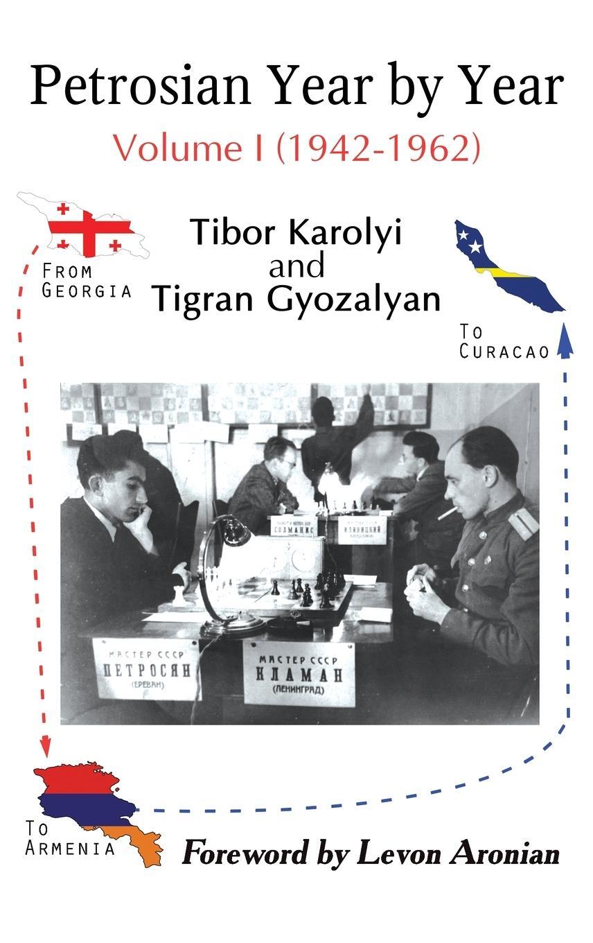 Cover: 9785604469262 | Petrosian Year by Year | Volume I (1942-1962) | Tibor Karolyi (u. a.)
