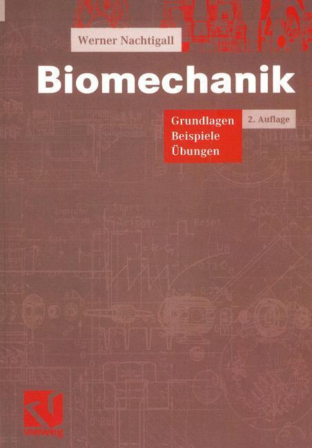 Cover: 9783528139261 | Biomechanik | Grundlagen Beispiele Übungen | Werner Nachtigall | Buch