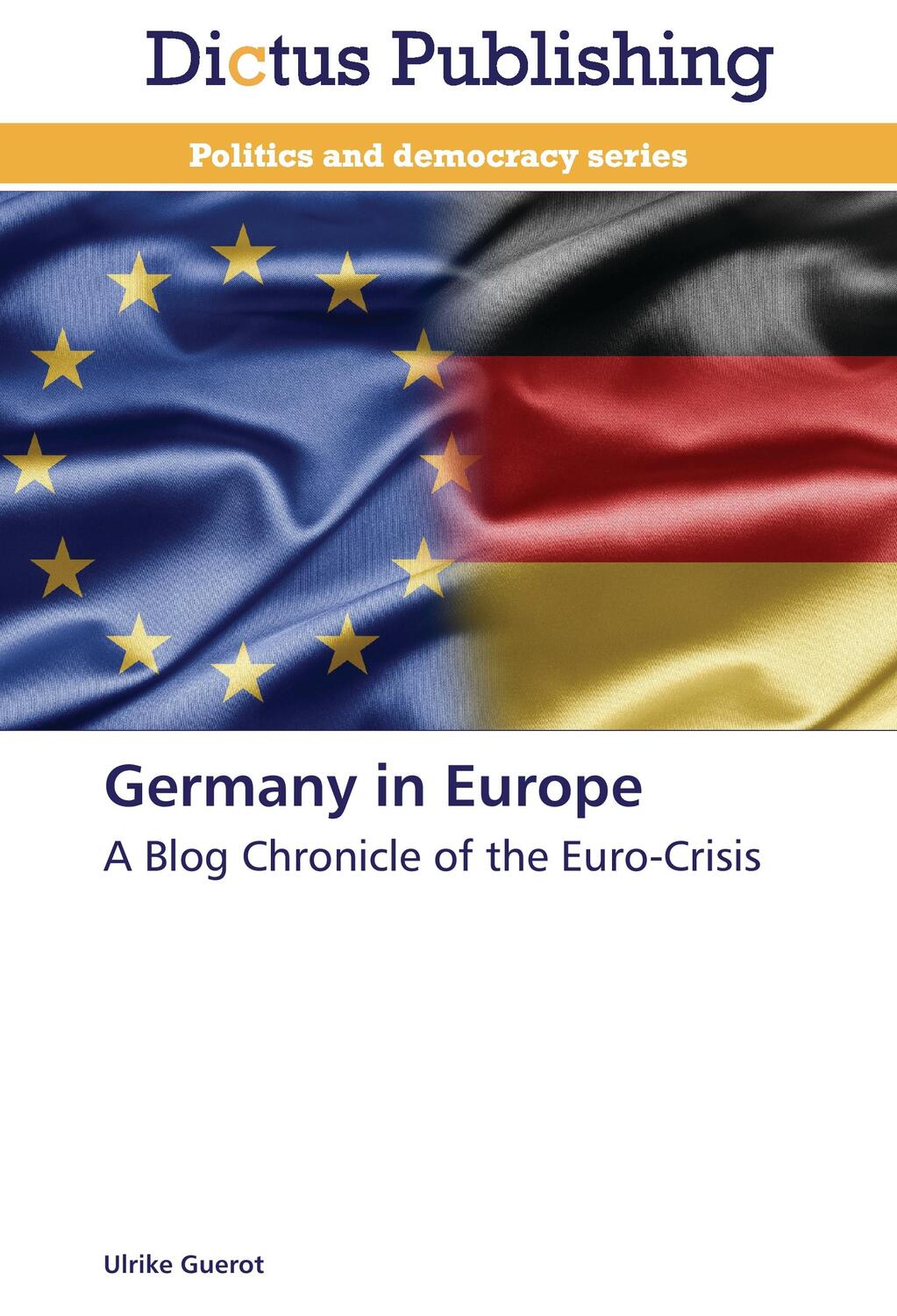 Cover: 9783847387121 | Germany in Europe | A Blog Chronicle of the Euro-Crisis | Guerot