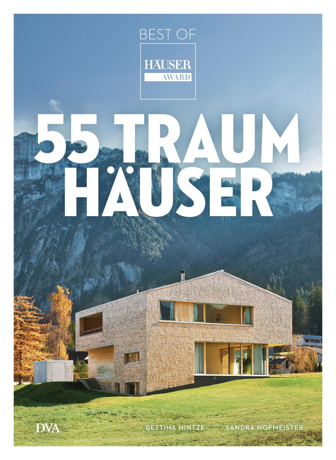 Cover: 9783421040404 | 55 Traumhäuser | Best of HÄUSER-Award | Bettina Hintze (u. a.) | Buch