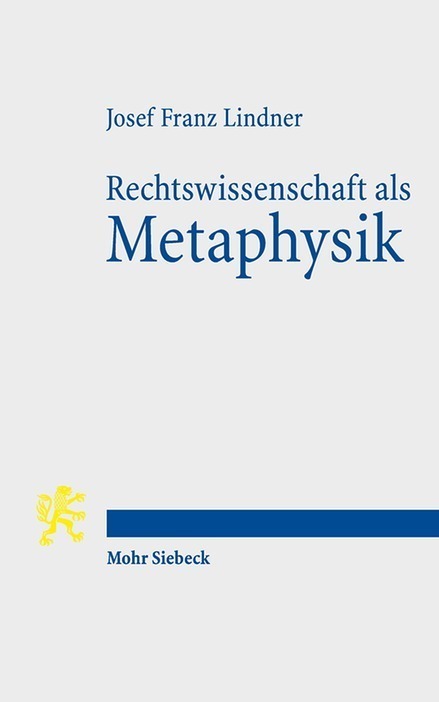 Cover: 9783161549434 | Rechtswissenschaft als Metaphysik | Josef F. Lindner | Taschenbuch