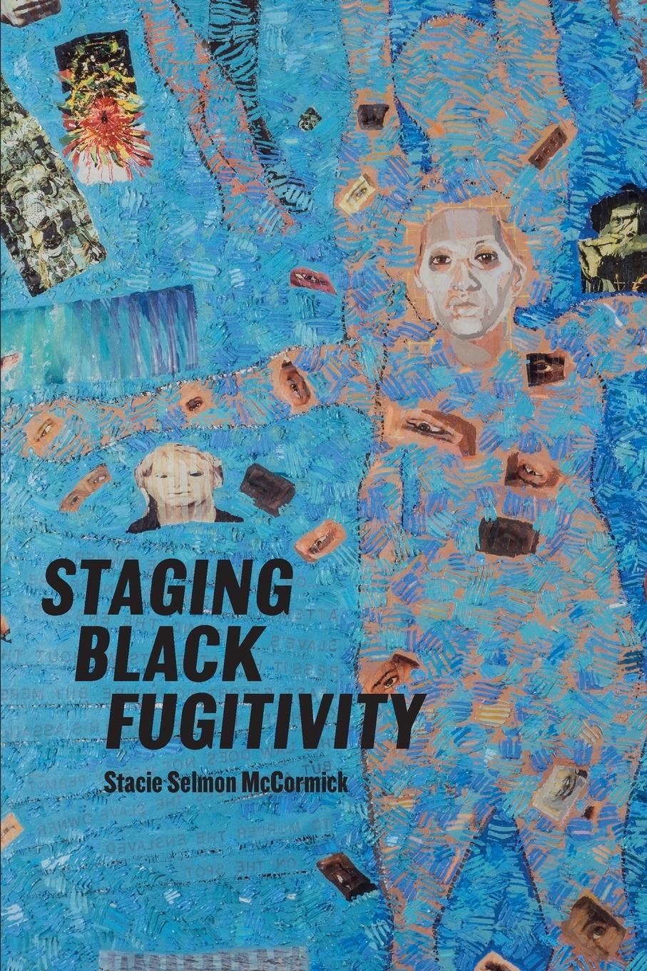 Cover: 9780814255445 | Staging Black Fugitivity | Stacie Selmon McCormick | Taschenbuch