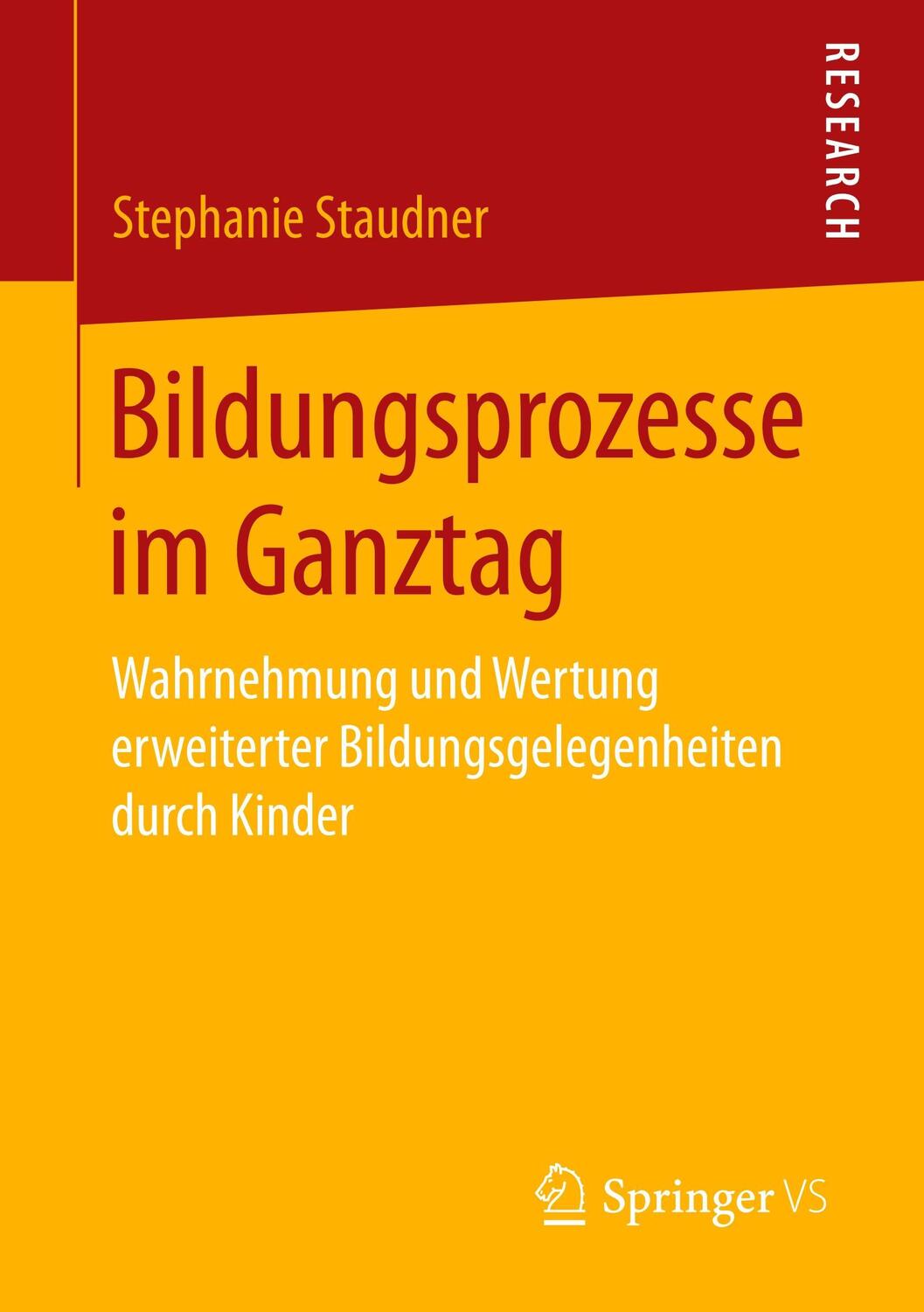 Cover: 9783658199975 | Bildungsprozesse im Ganztag | Stephanie Staudner | Taschenbuch | 2017