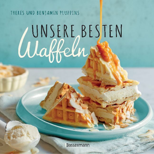 Cover: 9783809439936 | Unsere besten Waffeln | Benjamin Pluppins (u. a.) | Buch | 80 S.