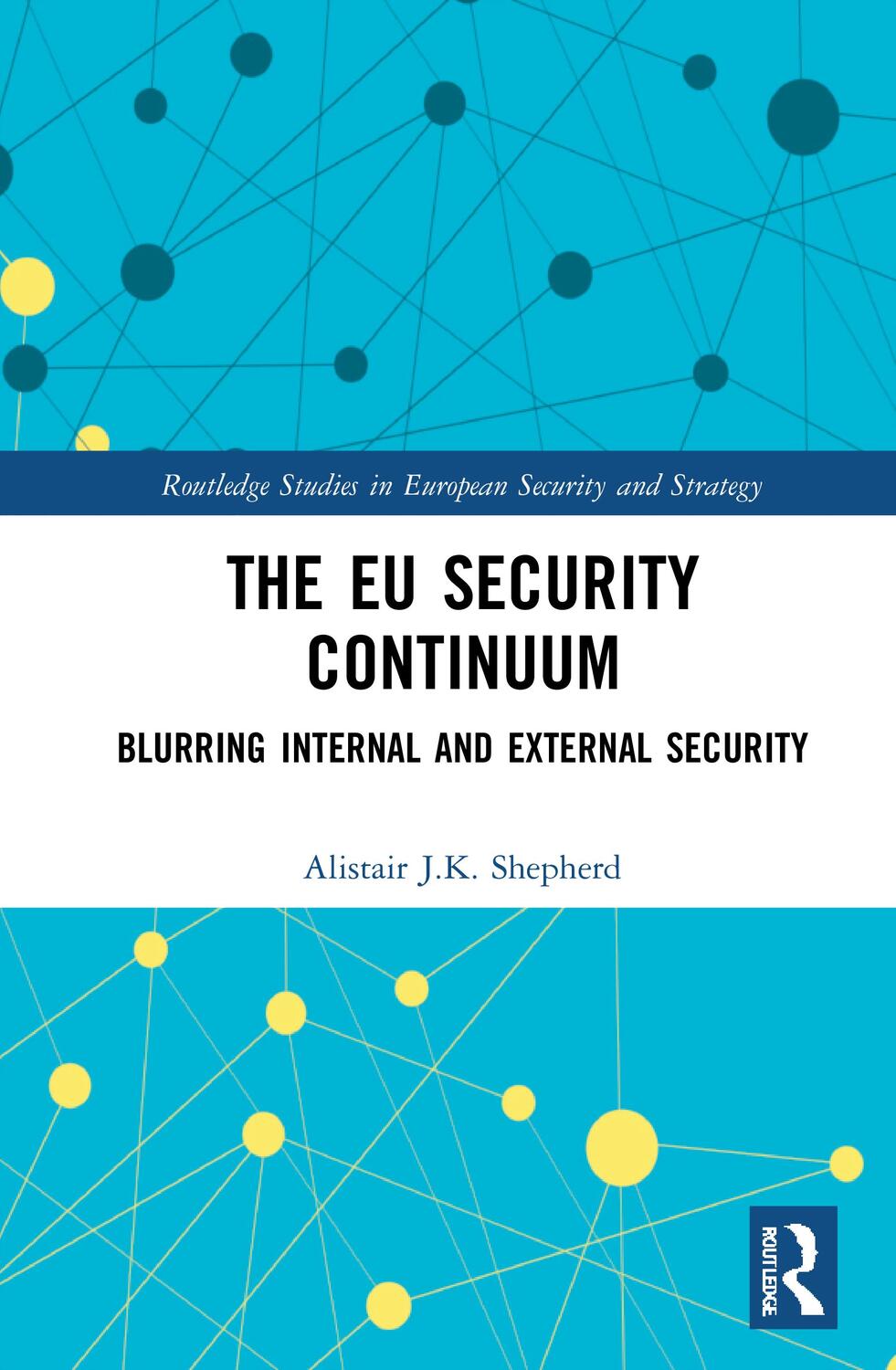 Cover: 9781032054292 | The EU Security Continuum | Blurring Internal and External Security
