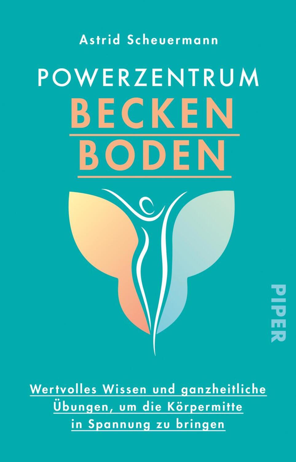 Cover: 9783492316880 | Powerzentrum Beckenboden | Astrid Scheuermann | Taschenbuch | 224 S.