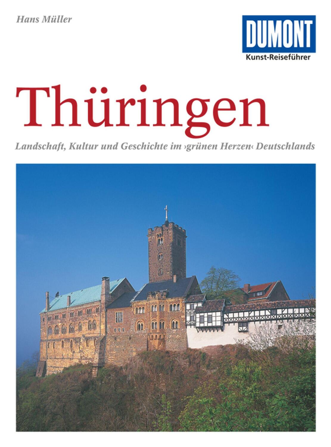 Cover: 9783770138487 | DuMont Kunst-Reiseführer Thüringen | Hans Müller | Taschenbuch | 2011