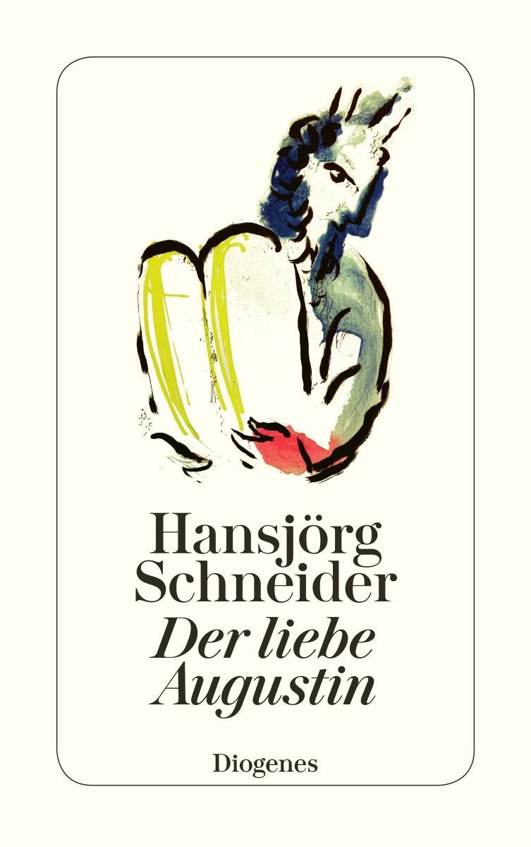 Cover: 9783257246025 | Der liebe Augustin | Schauspiel in sechs Bildern | Hansjörg Schneider