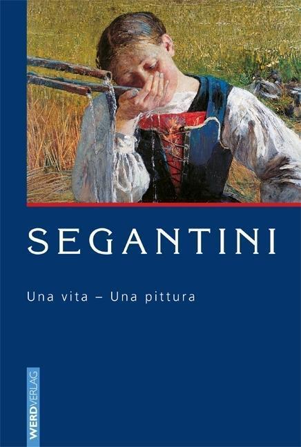 Cover: 9783859324251 | Segantini | Una vita - Una pittura | Reto Bonifazi (u. a.) | Buch