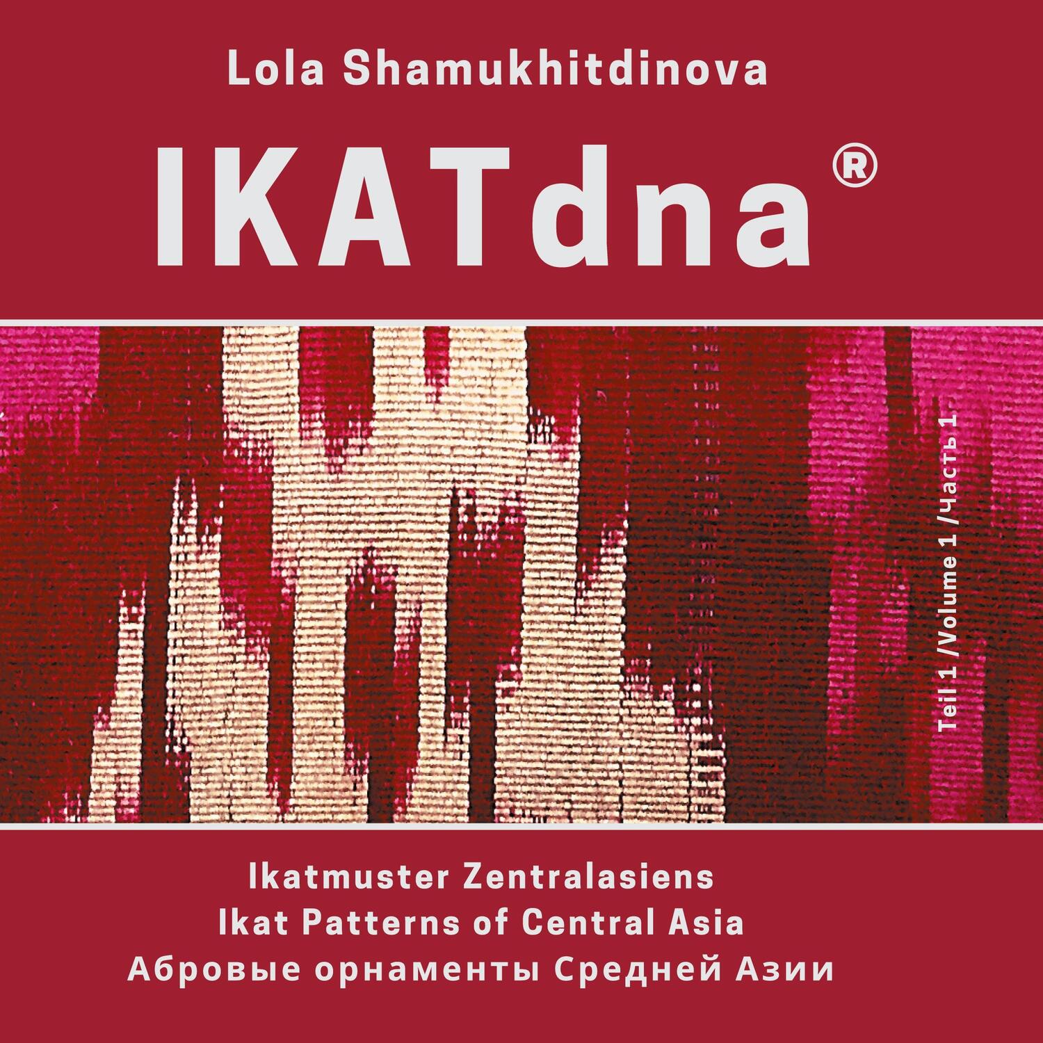 Cover: 9783740781002 | IKATdna® | Ikat-Muster Zentralasiens Ikat Patterns of Central Asia