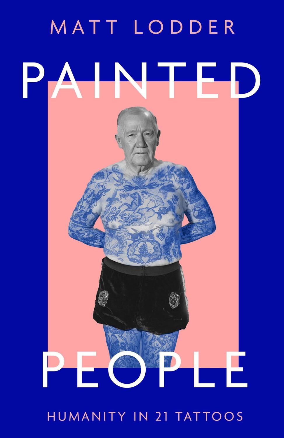Cover: 9780008402068 | Painted People: Humanity in 21 Tattoos | Matt Lodder | Buch | Gebunden