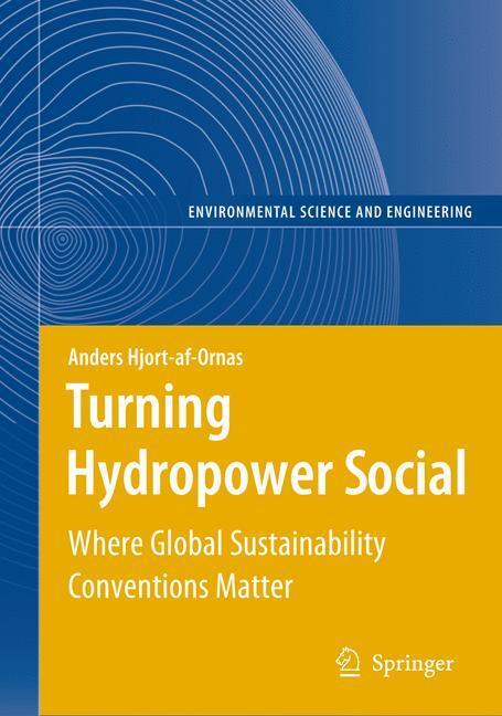 Cover: 9783540744535 | Turning Hydropower Social | Anders Hjort-Af-Ornas | Buch | xiv | 2008