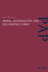 Cover: 9783897852129 | Moral, Rationalität und gelungenes Leben | Elif Özmen | Taschenbuch