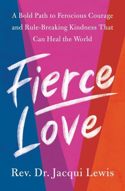 Cover: 9780593233863 | Fierce Love: A Bold Path to Ferocious Courage and Rule-Breaking...
