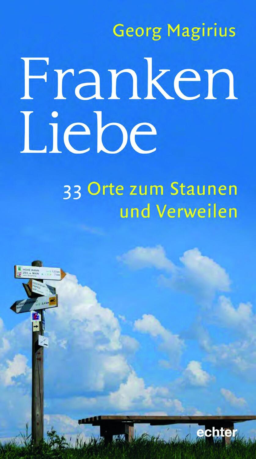 Cover: 9783429054373 | Frankenliebe | 33 Orte zum Staunen und Verweilen | Georg Magirius