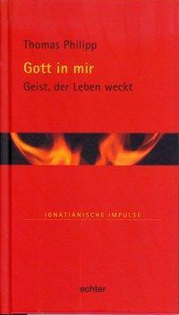 Cover: 9783429036508 | Gott in mir | Geist, der Leben weckt, Ignatianische Impulse 62 | Buch