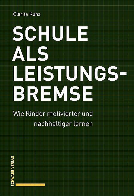 Cover: 9783796546693 | Schule als Leistungsbremse | Clarita Kunz | Taschenbuch | 216 S.