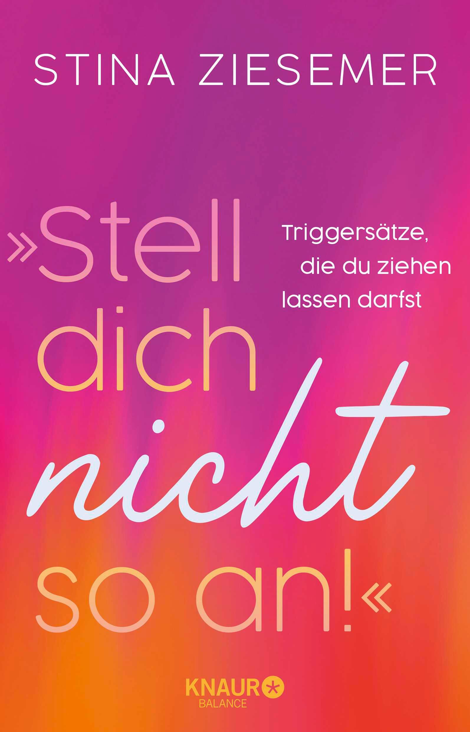 Cover: 9783426560600 | 'Stell dich nicht so an!' | Triggersätze, die du ziehen lassen darfst