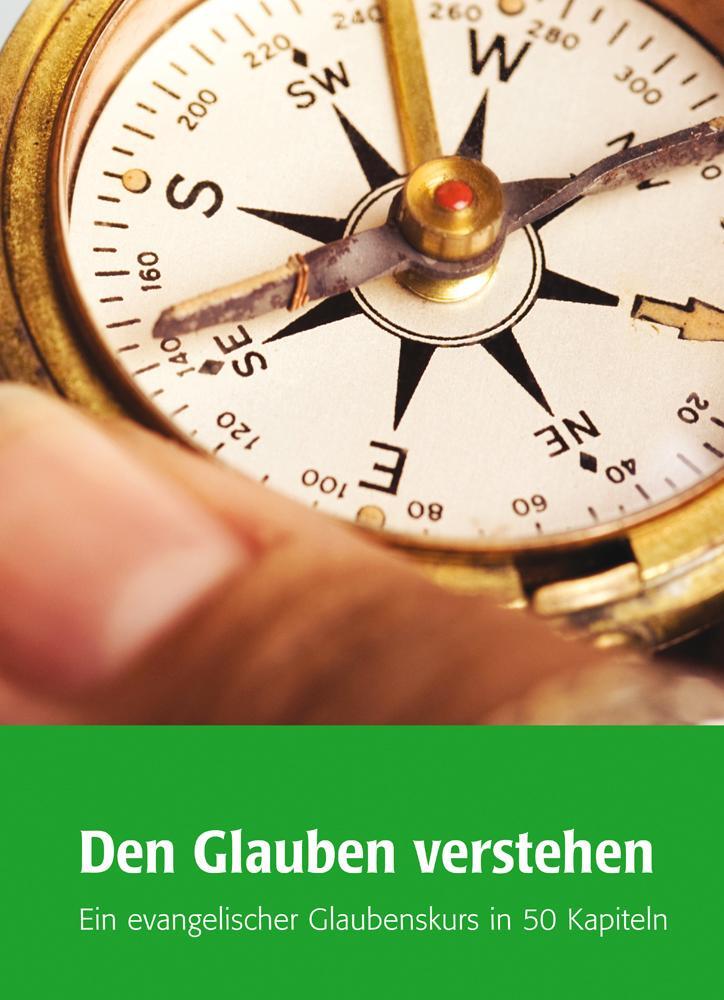 Cover: 9783889813800 | Den Glauben verstehen | Ein evangelischer Glaubenskurs in 50 Kapiteln