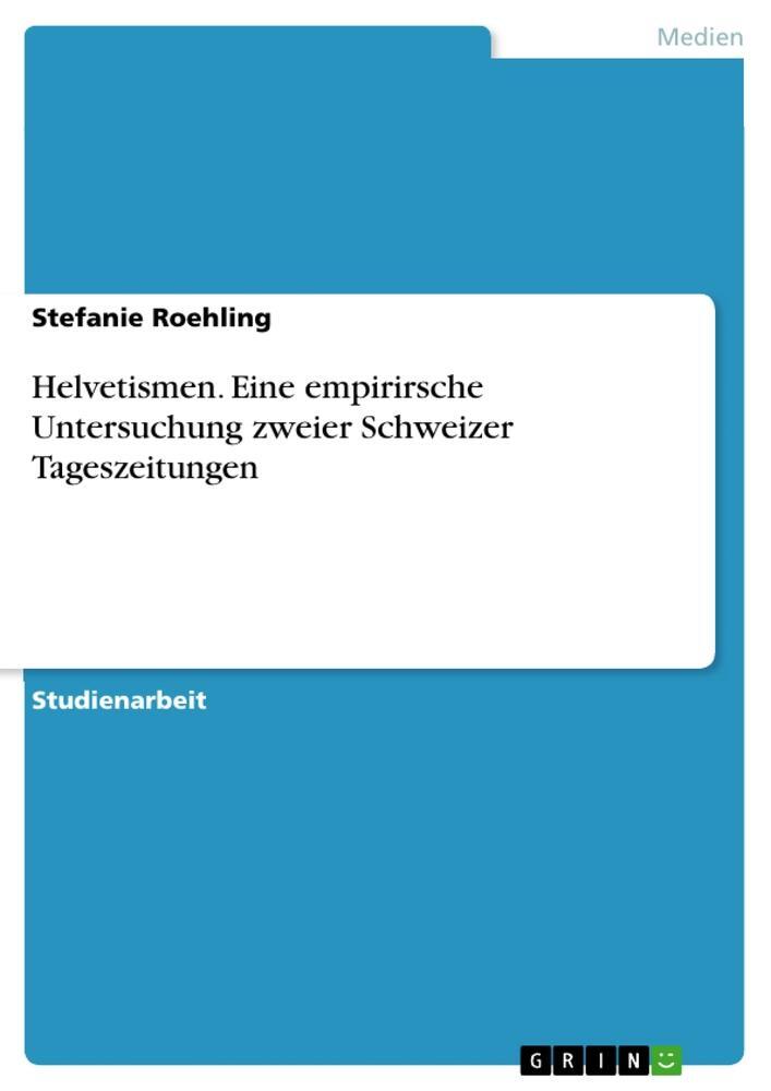 Cover: 9783640536986 | Helvetismen. Eine empirirsche Untersuchung zweier Schweizer...