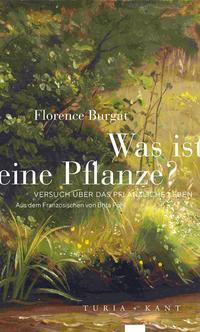 Cover: 9783985140091 | Was ist eine Pflanze? | Florence Burgat | Taschenbuch | Deutsch | 2022