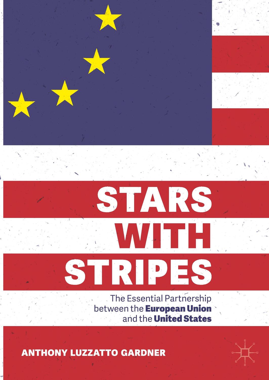 Cover: 9783030348205 | Stars with Stripes | Anthony Luzzatto Gardner | Buch | XX | Englisch