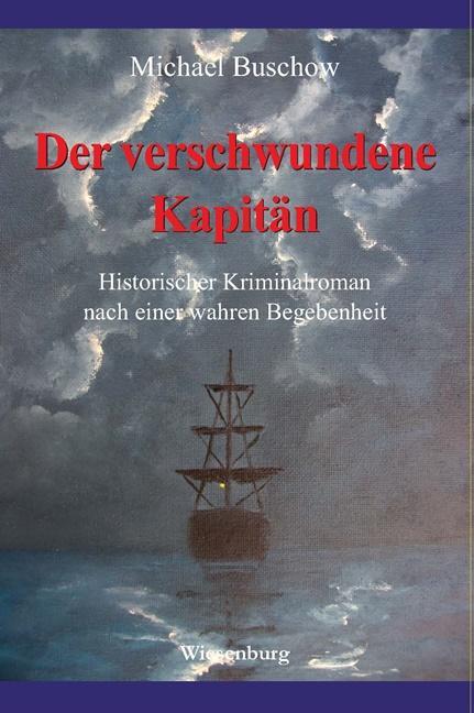 Cover: 9783956329777 | Der verschwundene Kapitän | Michael Buschow | Taschenbuch | Deutsch