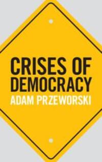 Cover: 9781108498807 | Crises of Democracy | Adam Przeworski | Buch | Gebunden | Englisch